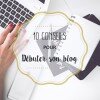 10 conseils pour débuter son blog